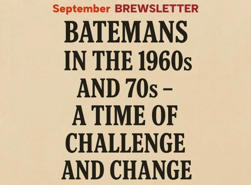 Batemans Brewsletter - news, opinions, historical facts & latest what's on from Batemans Brewery